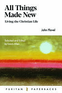 All Things Made New - John Flavel for the Christian Life