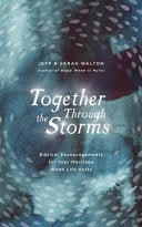 Together Through the Storms - Biblical Encouragements for Your Marriage When Life Hurts