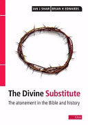 Divine Substitute - The Atonement in the Bible and History