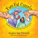 Two Fat Camels - The Story of Two Rich Men from Luke 18-19