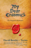 My Dear Erasmus - The Forgotten Reformer