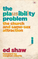 The Plausibility Problem - The Church And Same-Sex Attraction