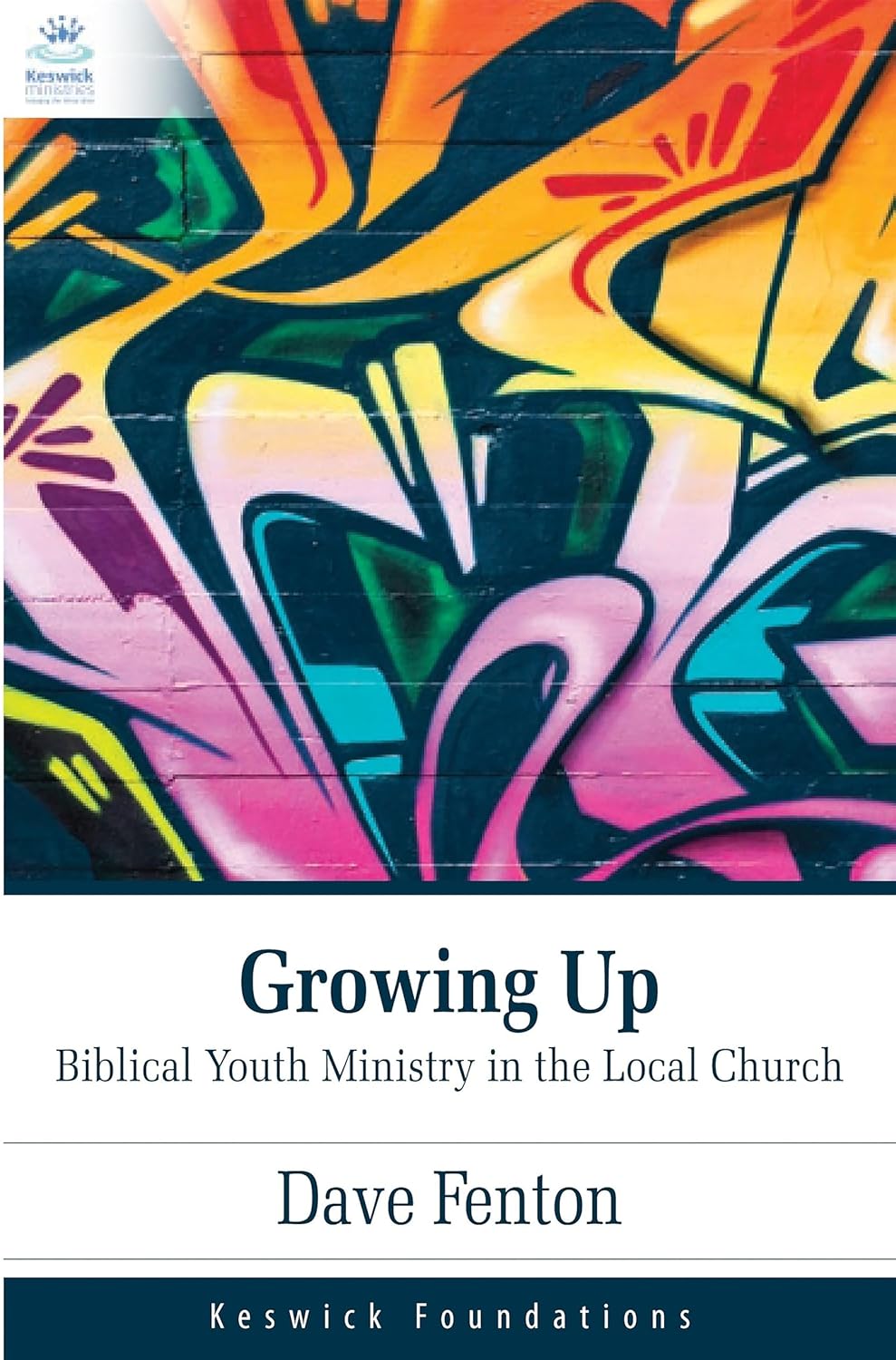 Growing Up - Growing up Biblical Youth Ministry in the Local Church