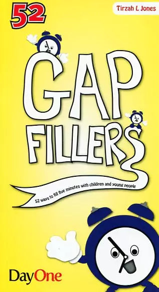 Gap Fillers - 52 Ways to Fill Five Minutes with Children and Young People