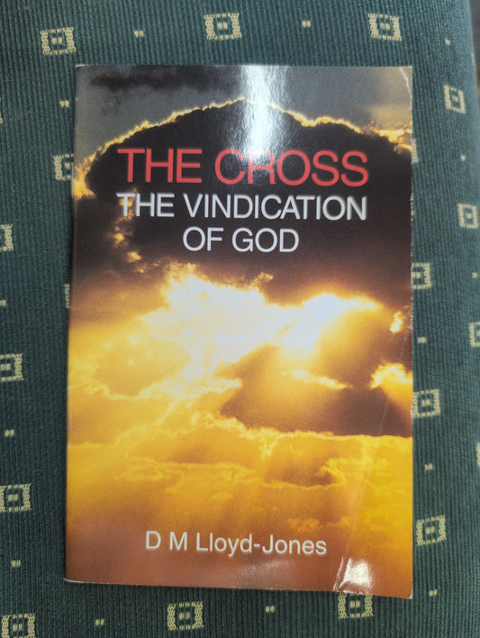 The Cross: The Vindication of God - Softcover
Lloyd-Jones, D. M.