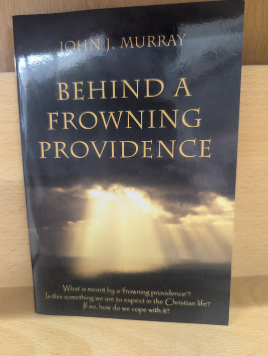 Behind a Frowning Providence