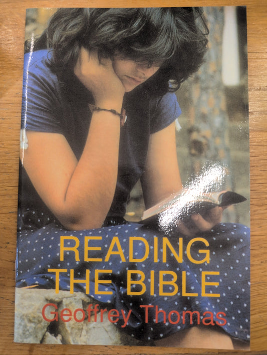 Reading the Bible by Geoffrey Thomas