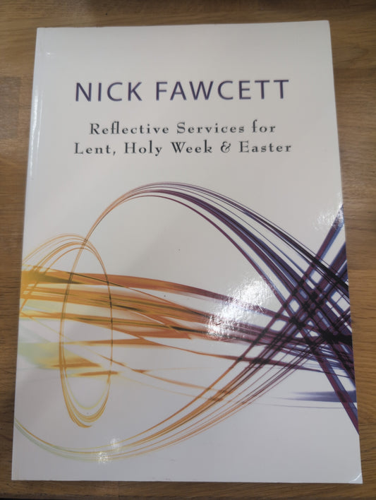 Reflective Services for Lent, Holy week and Easter