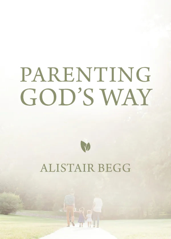 Parenting God's Way Alistair Begg