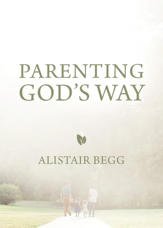 Parenting God's Way Alistair Begg