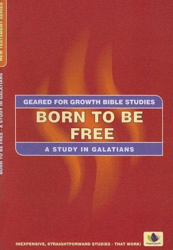 Born to Be Free - A Study in Galatians