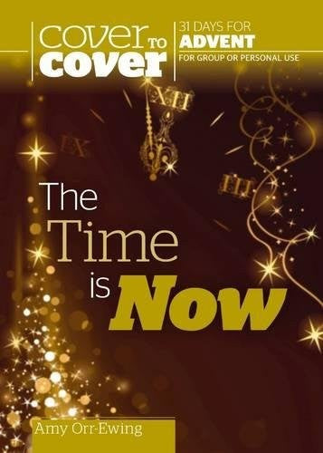 The Time Is Now - Cover to Cover Advent