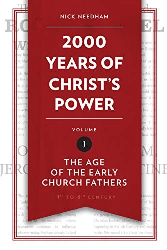 2,000 Years of Christ's Power Vol. 1 - The Age of the Early Church Fathers