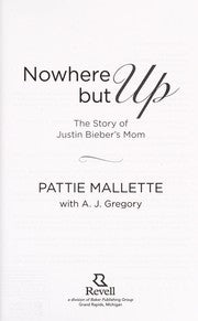 Nowhere but Up - The Story of Justin Bieber's Mom