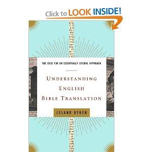 Understanding English Bible Translation - The Case for an Essentially Literal Approach