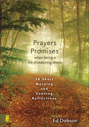 Prayers and Promises When Facing a Life-Threatening Illness - 30 Short Morning and Evening Reflections