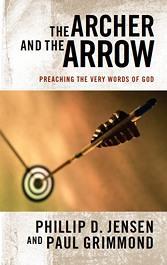 The Archer and the Arrow - Preaching the Very Words of God