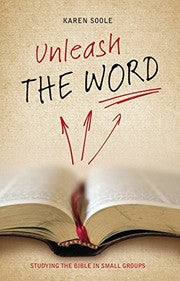 Unleash the Word - Studying the Bible in Small Groups