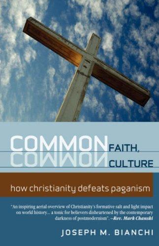 Common Faith, Common Culture - How Christianity Defeats Paganism