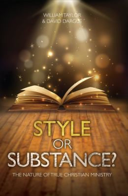 Style Or Substance? - The Nature of True Christian Ministry