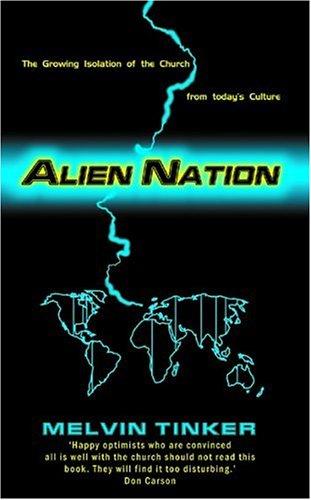 Alien Nation - The Growing Isolation of the Church from Today's Culture