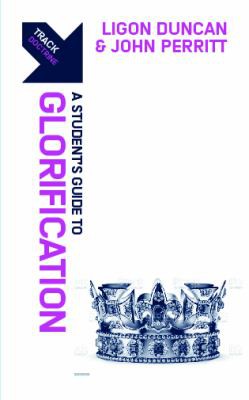 Track: Glorification - A Student's Guide to Glorification