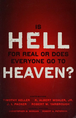 Is Hell for Real Or Does Everyone Go to Heaven?