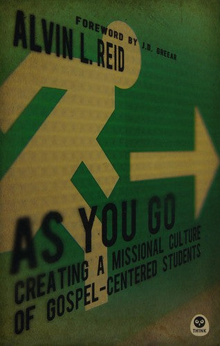 As You Go - Creating a Missional Culture of Gospel-centered Students