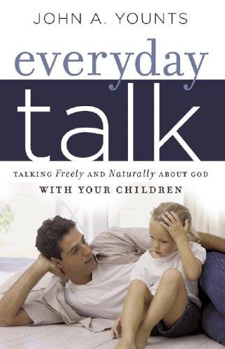 Everyday Talk - Talking Freely and Naturally about God with Your Children