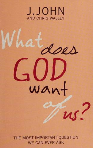 What Does God Want of Us? - The Most Important Question We Can Ever Ask