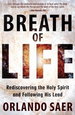 Breath of Life - Rediscovering the Holy Spirit and Following His Lead