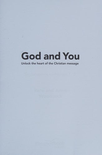 God and You - Unlock the Heart of the Christian Message : Six Discussions on Romans 1 - 5