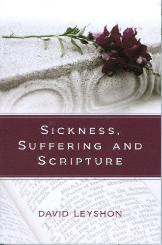 Sickness, Suffering and Scripture