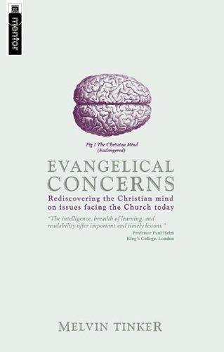 Evangelical Concerns - Rediscovering the Christian Mind on Issues Facing the Church Today