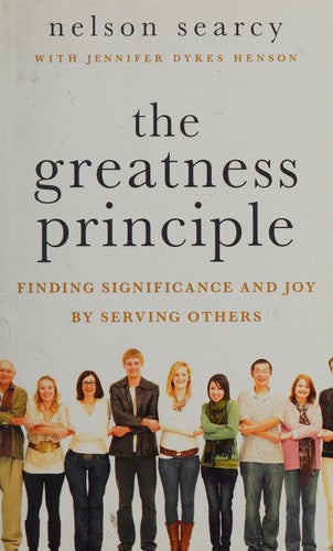 The Greatness Principle - Finding Significance and Joy by Serving Others