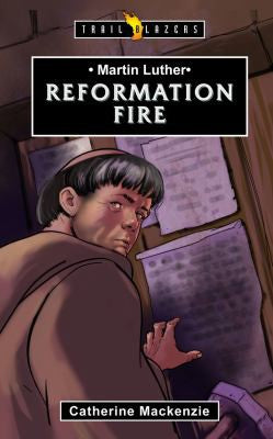 Martin Luther - Reformation Fire