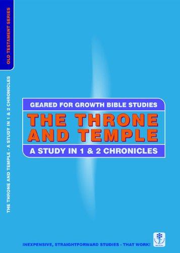 The Throne and Temple - A Study in 1 and 2 Chronicles