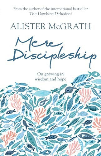 Mere Discipleship - On Growing in Wisdom and Hope