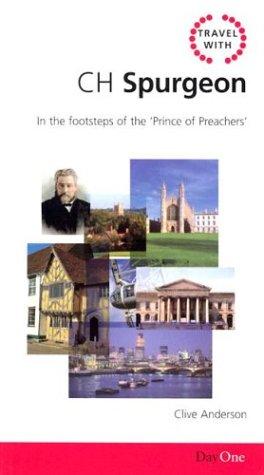 Travel With Ch Spurgeon - In the Footsteps of the Prince of Preachers