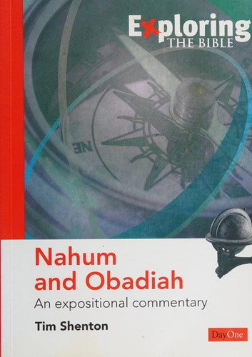 Exploring Nahum And Obadiah - An Expositional Commentary