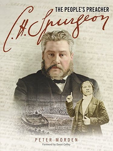 C H Spurgeon - the People's Preacher