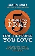 5 Things to Pray for the People You Love