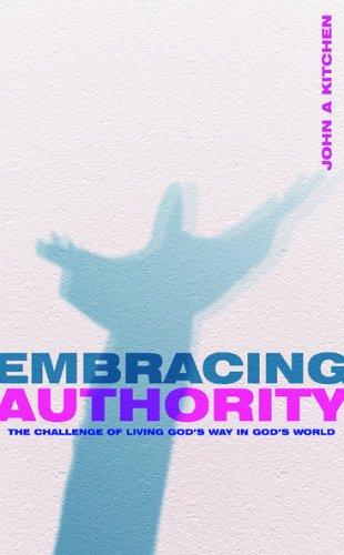 Embracing Authority - The Challenge of Living God's Way in God's World