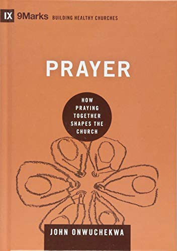 Prayer - How Praying Together Shapes the Church