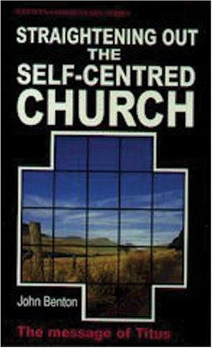 Straightening Out the Self-centred Church - The Message of Titus