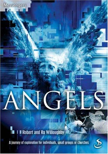 Angels - A Journey of Exploration for Individuals, Small Groups Or Churches