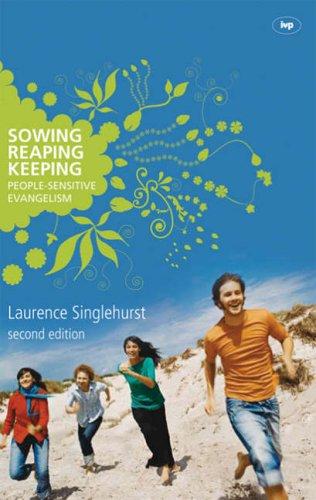 Sowing, Reaping, Keeping - People-Sensitive Evangelism