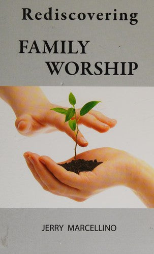 Rediscovering Family Worship