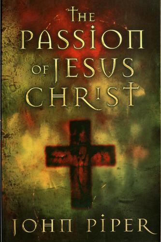 The Passion of Jesus Christ - Fifty Reasons why He Came to Die