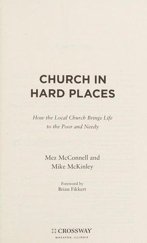 Church in Hard Places - How the Local Church Brings Life to the Poor and Needy